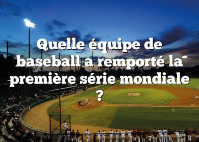 Quelle équipe de baseball a remporté la première série mondiale ?